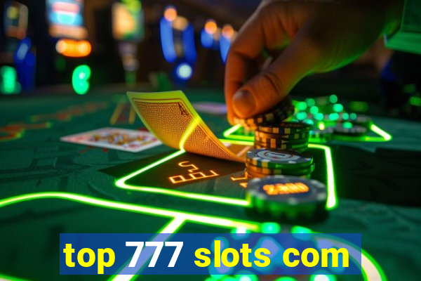 top 777 slots com